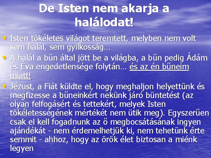 De Isten nem akarja a halálodat! • Isten tökéletes világot teremtett, melyben nem volt