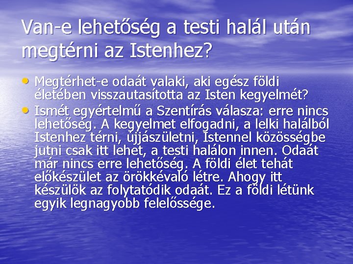 Van-e lehetőség a testi halál után megtérni az Istenhez? • Megtérhet-e odaát valaki, aki