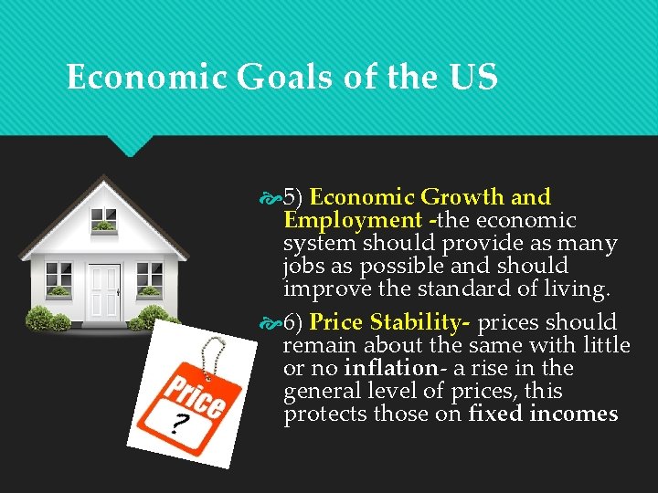 Economic Goals of the US 5) Economic Growth and Employment -the economic system should