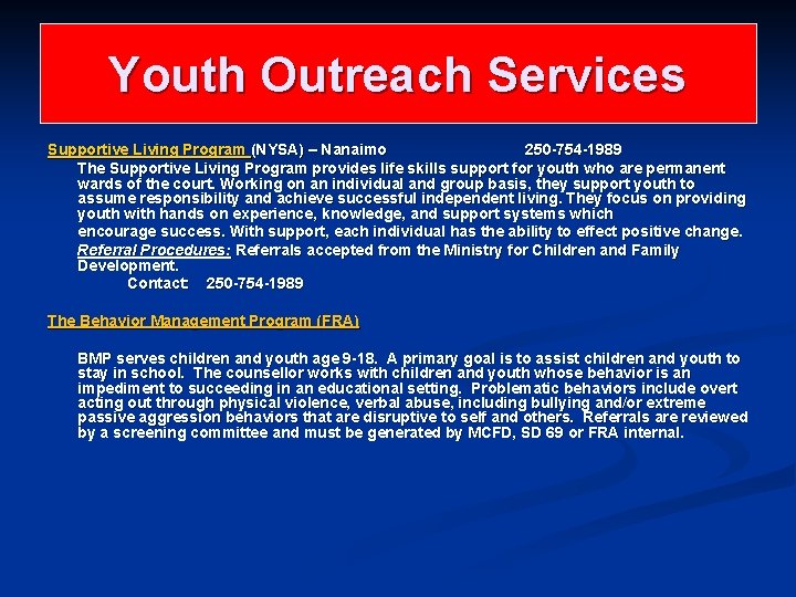 Youth Outreach Services Supportive Living Program (NYSA) – Nanaimo 250 -754 -1989 The Supportive