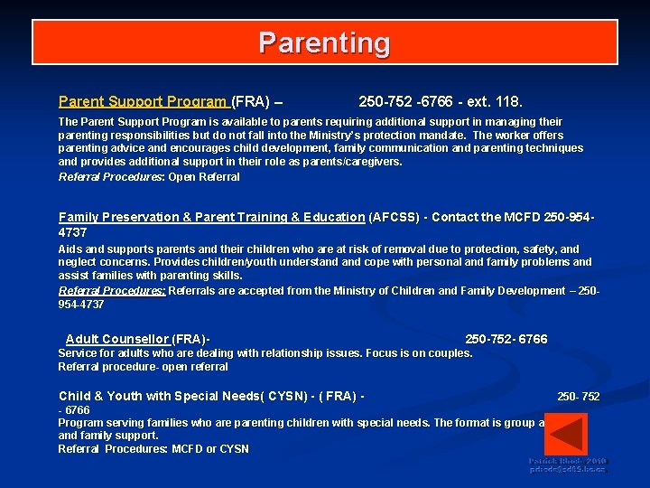 Parenting Parent Support Program (FRA) – 250 -752 -6766 - ext. 118. The Parent