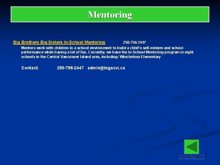 Mentoring Big Brothers Big Sisters In-School Mentoring 250 -756 -2447 Mentors work with children
