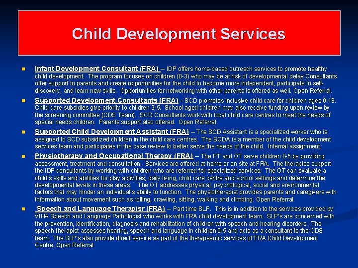 Child Development Services n Infant Development Consultant (FRA) – IDP offers home-based outreach services