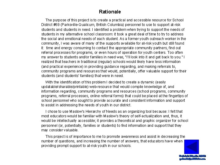 Rationale The purpose of this project is to create a practical and accessible resource