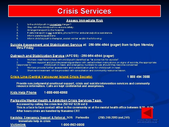 Crisis Services Assess Immediate Risk 1. 2. 3. 4. 5. 6. Is the child/youth