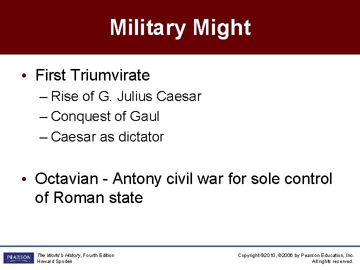 Military Might • First Triumvirate – Rise of G. Julius Caesar – Conquest of