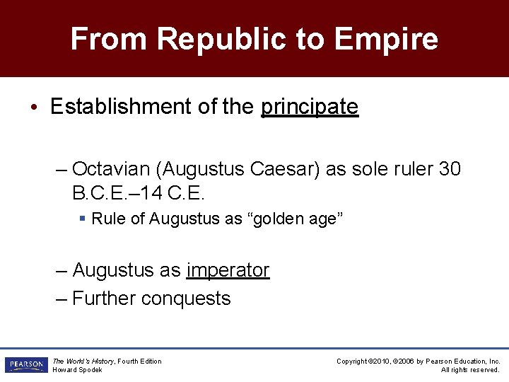 From Republic to Empire • Establishment of the principate – Octavian (Augustus Caesar) as