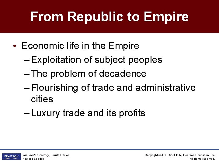 From Republic to Empire • Economic life in the Empire – Exploitation of subject