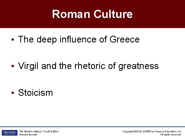 Roman Culture • The deep influence of Greece • Virgil and the rhetoric of