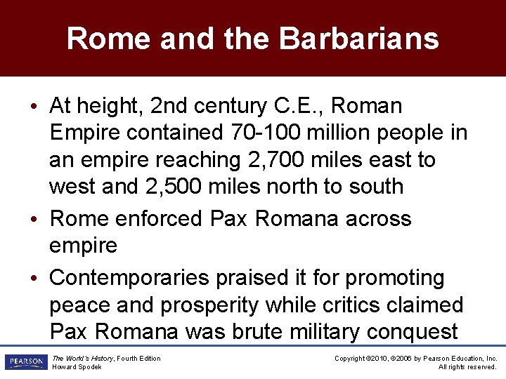 Rome and the Barbarians • At height, 2 nd century C. E. , Roman