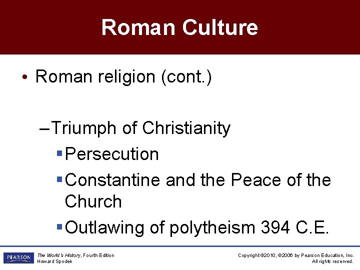 Roman Culture • Roman religion (cont. ) – Triumph of Christianity § Persecution §