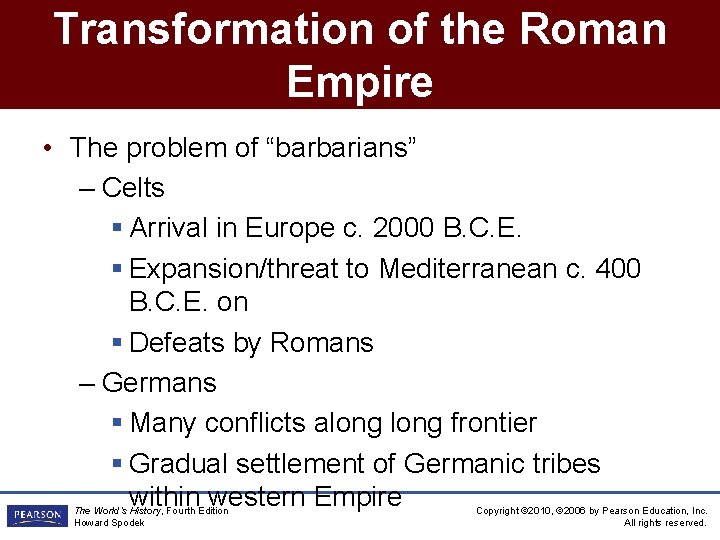 Transformation of the Roman Empire • The problem of “barbarians” – Celts § Arrival
