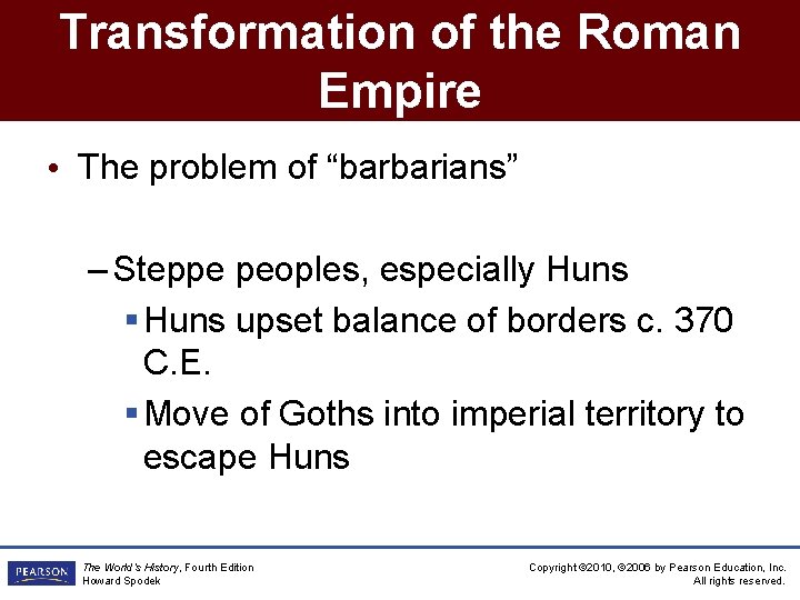 Transformation of the Roman Empire • The problem of “barbarians” – Steppe peoples, especially