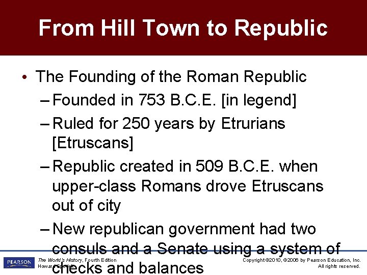 From Hill Town to Republic • The Founding of the Roman Republic – Founded