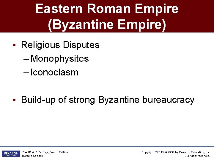 Eastern Roman Empire (Byzantine Empire) • Religious Disputes – Monophysites – Iconoclasm • Build-up