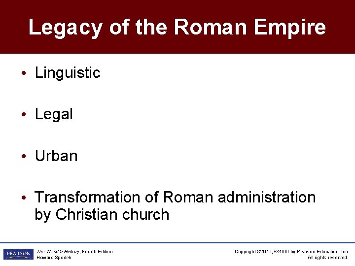 Legacy of the Roman Empire • Linguistic • Legal • Urban • Transformation of