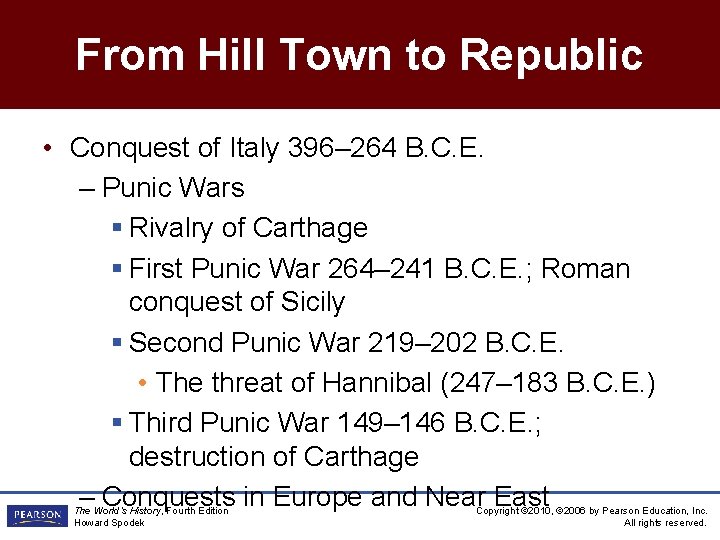 From Hill Town to Republic • Conquest of Italy 396– 264 B. C. E.