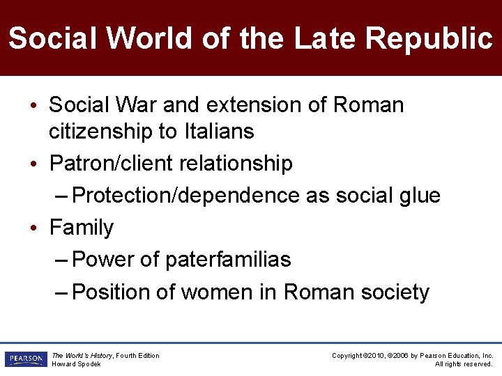 Social World of the Late Republic • Social War and extension of Roman citizenship