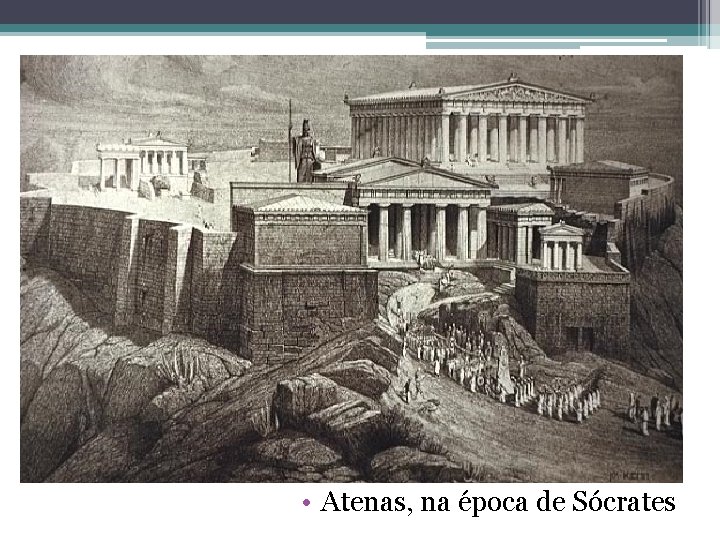  • Atenas, na época de Sócrates 