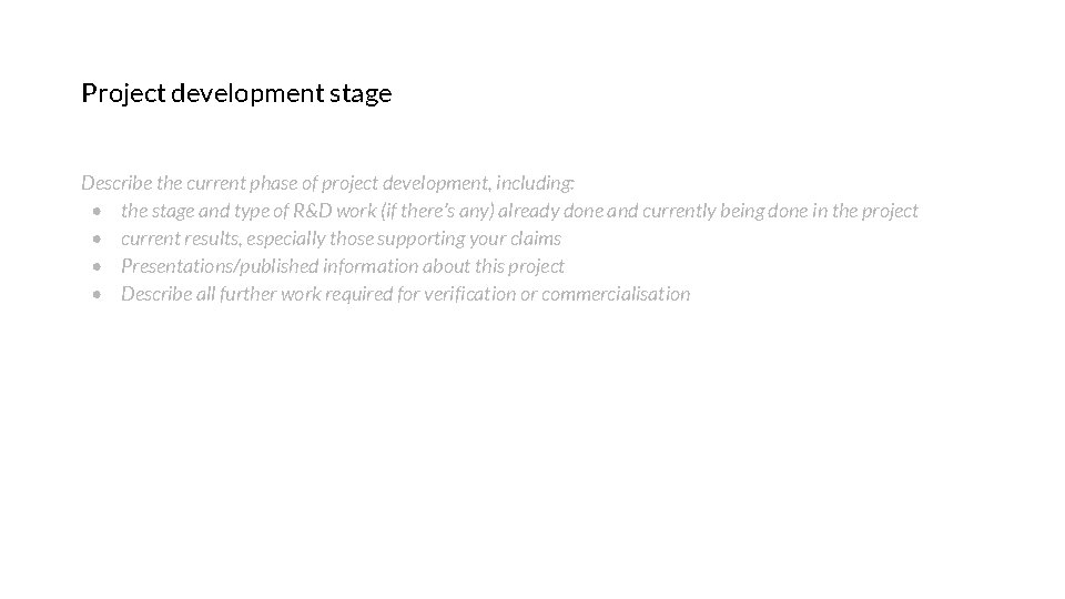 Project development stage Describe the current phase of project development, including: • the stage