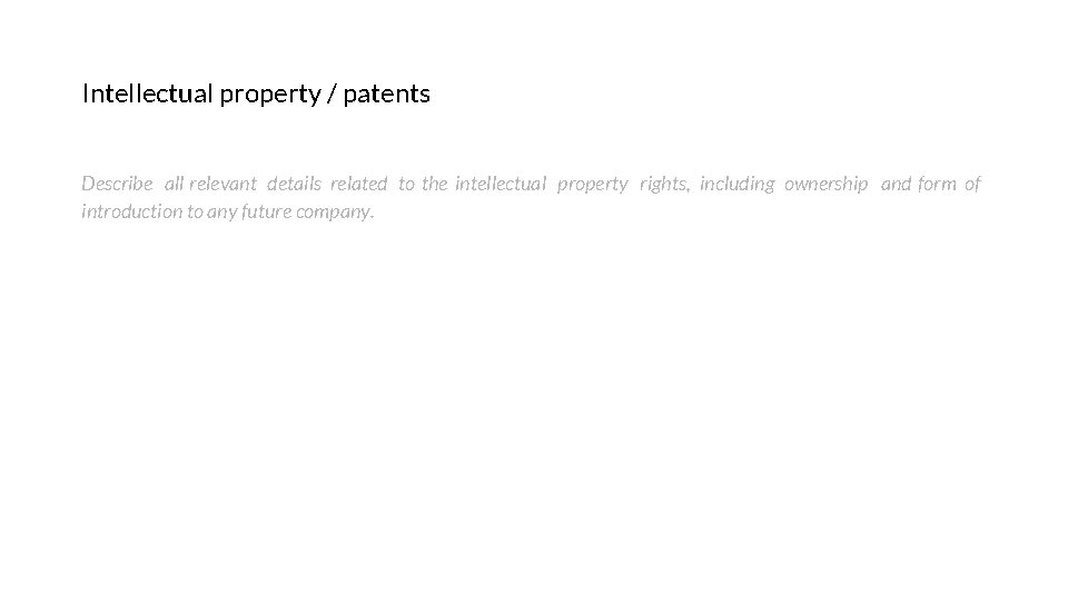 Intellectual property / patents Describe all relevant details related to the intellectual property rights,