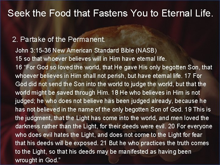 Seek the Food that Fastens You to Eternal Life. 2. Partake of the Permanent.