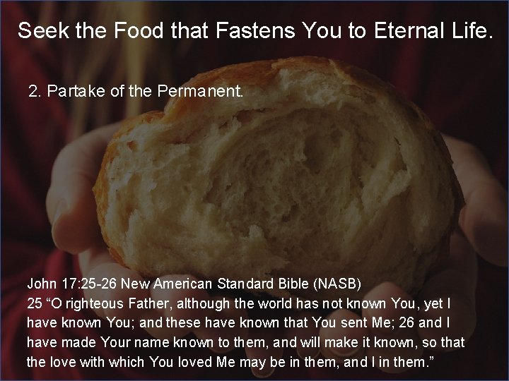 Seek the Food that Fastens You to Eternal Life. 2. Partake of the Permanent.