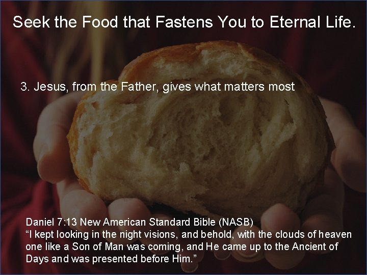 Seek the Food that Fastens You to Eternal Life. 3. Jesus, from the Father,