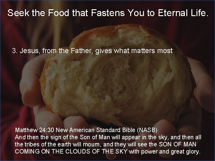 Seek the Food that Fastens You to Eternal Life. 3. Jesus, from the Father,