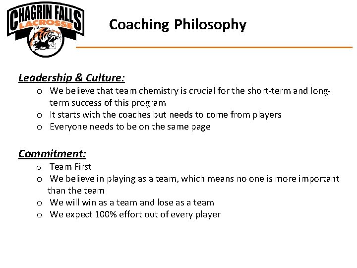 Coaching Philosophy Leadership & Culture: o We believe that team chemistry is crucial for