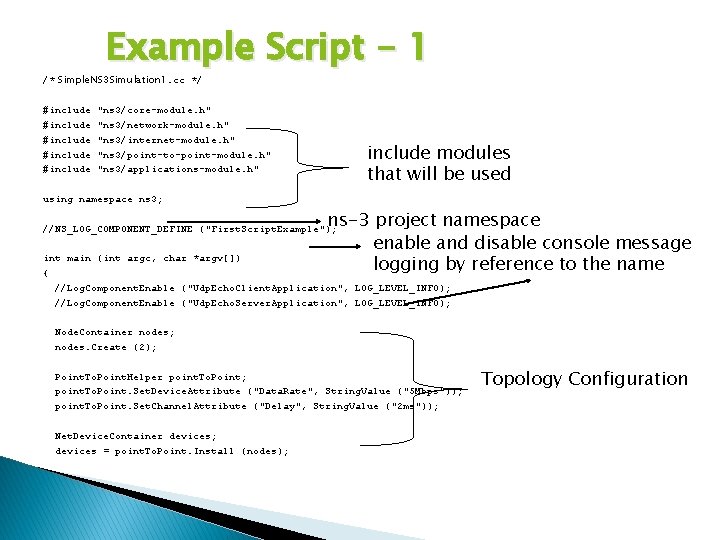 Example Script - 1 /* Simple. NS 3 Simulation 1. cc */ #include #include