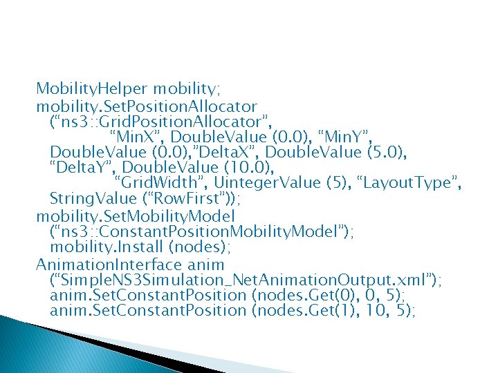 Mobility. Helper mobility; mobility. Set. Position. Allocator (“ns 3: : Grid. Position. Allocator”, “Min.