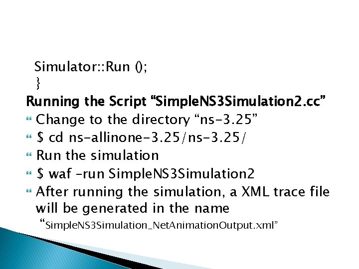 Simulator: : Run (); } Running the Script “Simple. NS 3 Simulation 2. cc”