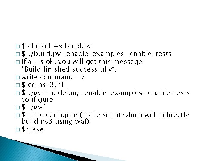 �$ chmod +x build. py � $. /build. py –enable-examples –enable-tests � If all