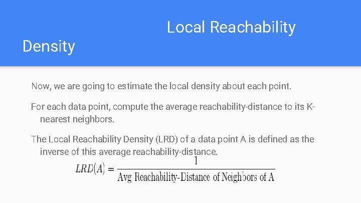 Density Local Reachability Now, we are going to estimate the local density about each
