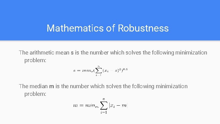 Mathematics of Robustness The arithmetic mean s is the number which solves the following