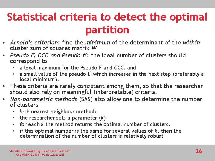 Statistical criteria to detect the optimal partition • Arnold’s criterion: find the minimum of