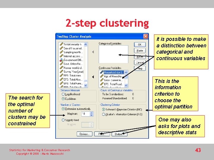 2 -step clustering it is possible to make a distinction between categorical and continuous