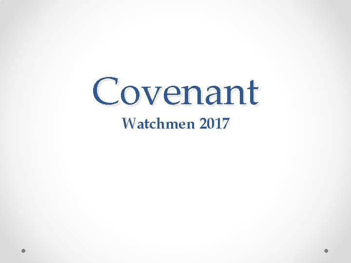 Covenant Watchmen 2017 