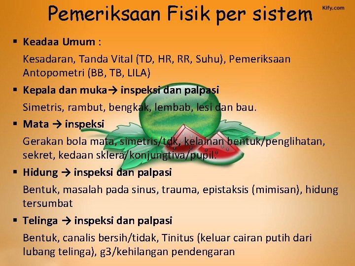 Pemeriksaan Fisik per sistem § Keadaa Umum : Kesadaran, Tanda Vital (TD, HR, RR,