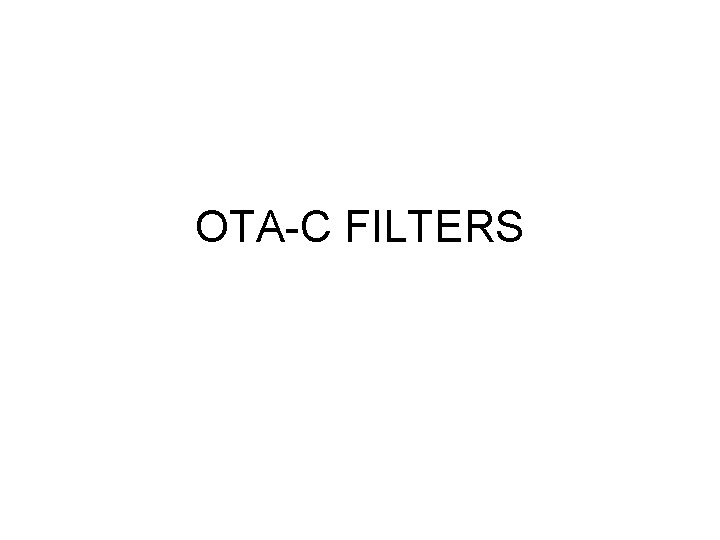 OTA-C FILTERS 