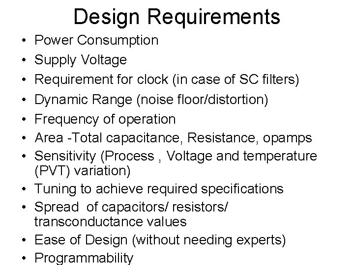 Design Requirements • • • Power Consumption Supply Voltage Requirement for clock (in case