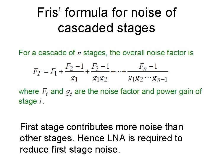 Fris’ formula for noise of cascaded stages First stage contributes more noise than other