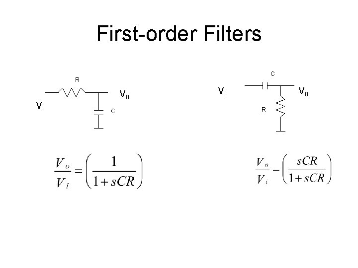 First-order Filters C R V 0 Vi C Vi V 0 R 