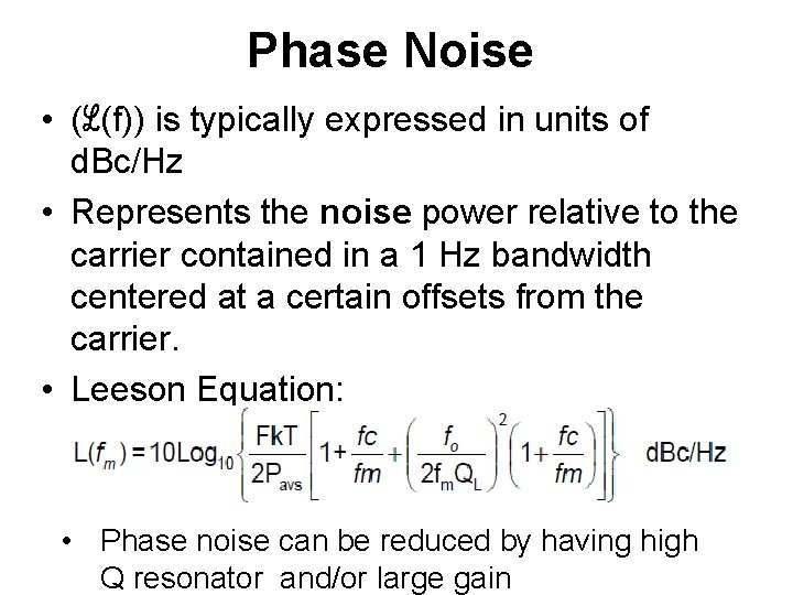 Phase Noise • (ℒ(f)) is typically expressed in units of d. Bc/Hz • Represents