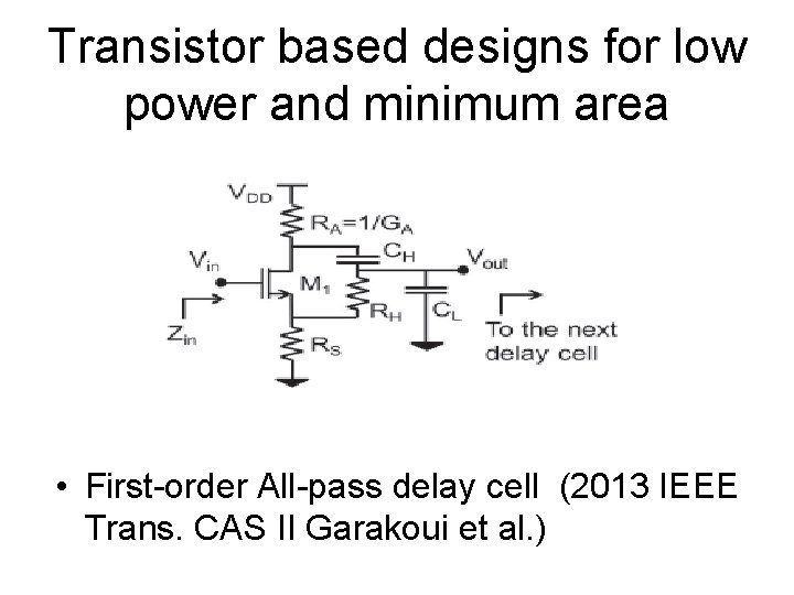 Transistor based designs for low power and minimum area • First-order All-pass delay cell