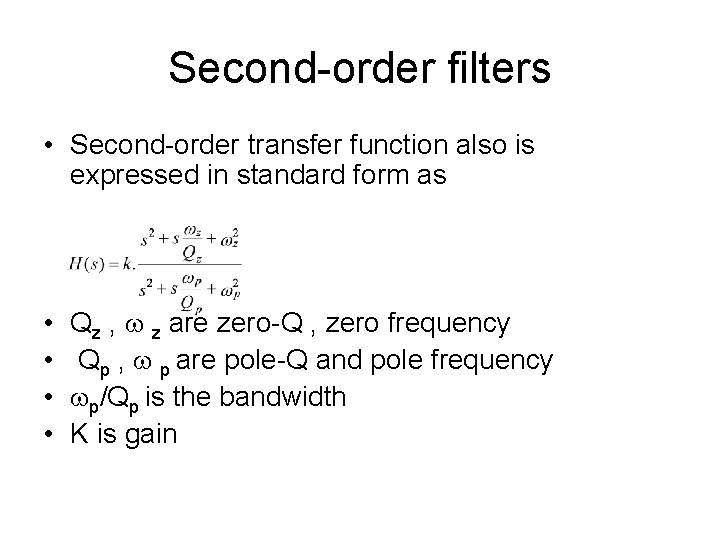 Second-order filters • Second-order transfer function also is expressed in standard form as •