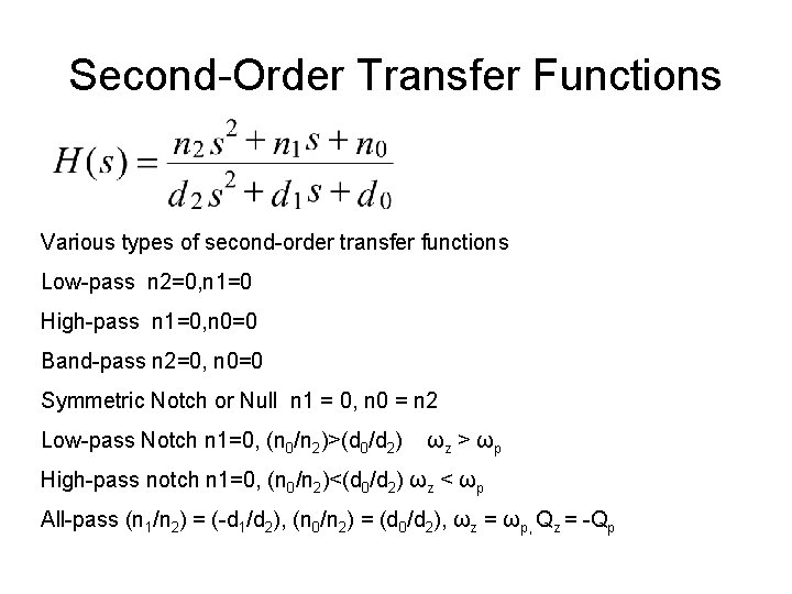 Second-Order Transfer Functions Various types of second-order transfer functions Low-pass n 2=0, n 1=0