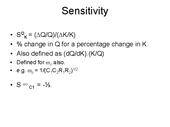 Sensitivity • SQK = ( Q/Q)/( K/K) • % change in Q for a