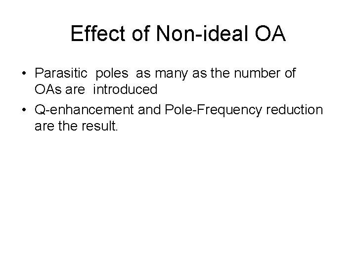 Effect of Non-ideal OA • Parasitic poles as many as the number of OAs